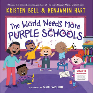 The World Needs More Purple Schools by Kristen Bell & Benjamin Hart (Hardcover)